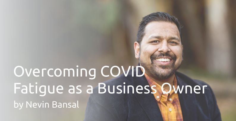 Overcoming COVID Fatigue as a Business Owner
